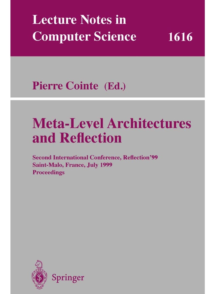 Meta-Level Architectures and Reflection: Second International Conference, Reflection'99 Saint-Malo, France, July 19-21, 1999 Proceedings 