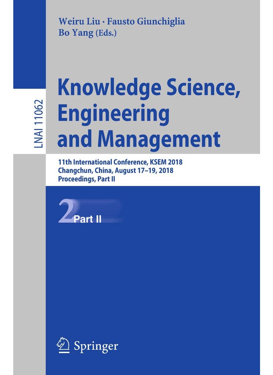 Knowledge Science, Engineering and Management: 11th International Conference, KSEM 2018, Changchun, China, August 17-19, 2018, Proceedings, Part II 