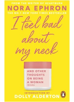 I Feel Bad About My Neck : with a new introduction from Dolly Alderton