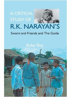 A Critical Study of R.K. Narayan's: Swami And Friends And the Guide  - Image 1