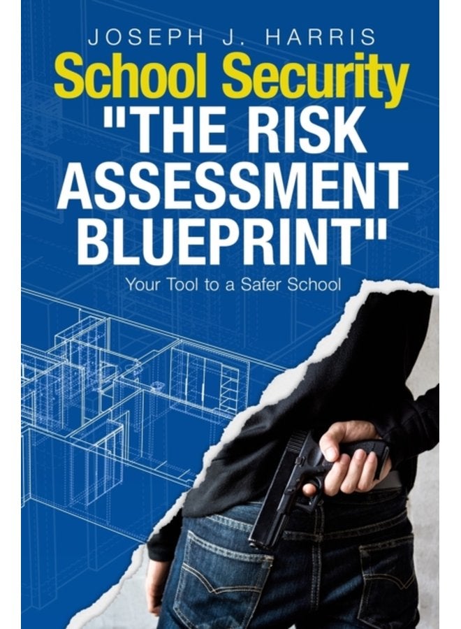 School Security The Risk Assessment Blueprint - Paperback