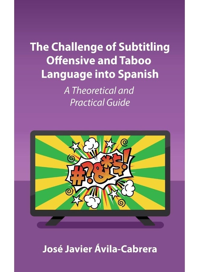 The Challenge of Subtitling Offensive and Taboo Language into Spanish: A Theoretical and Practical Guide - Image 3