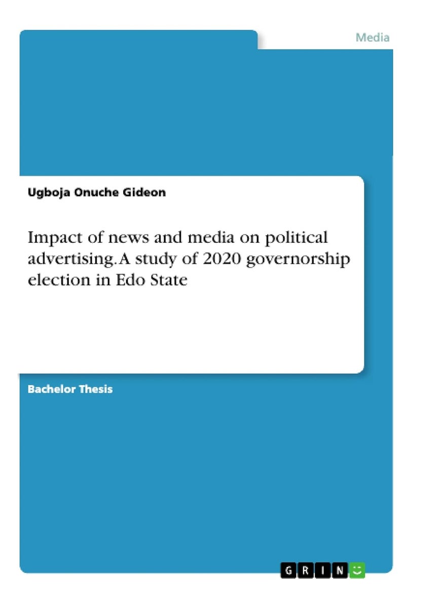 Impact of news and media on political advertising. A study of 2020 governorship election in Edo State 