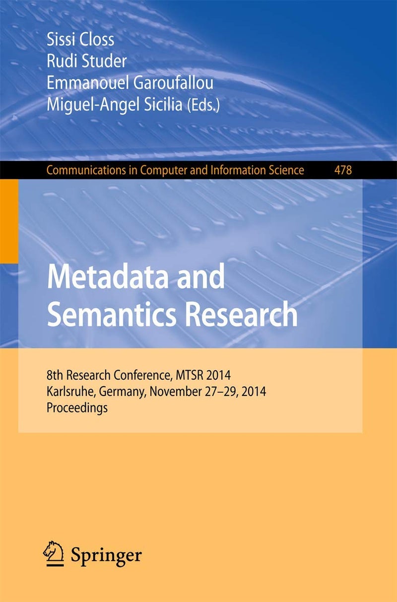 Metadata and Semantics Research: 8th Research Conference, MTSR 2014, Karlsruhe, Germany, November 27-29, 2014, Proceedings