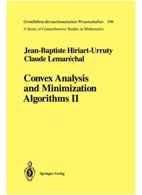 Convex Analysis And Minimization Algorithms Ii : Advanced Theory And Bundle Methods : 306 - Paperback