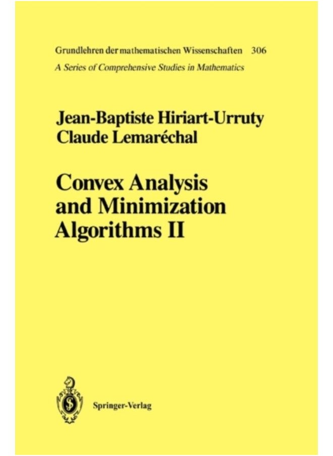Convex Analysis And Minimization Algorithms Ii : Advanced Theory And Bundle Methods : 306 - Paperback