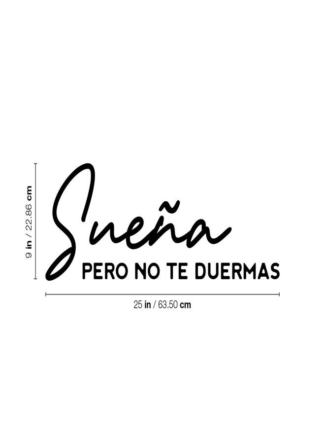 Ceybo Vinyl Wall Art Decal - Sueña Pero No Te Duermas/Dream But Don't Fall Asleep - 9" x 25" - Trendy Cute Inspiring Positive Spanish Quote Sticker for Bedroom Living Room Playroom Kids Room Decor - Image 3