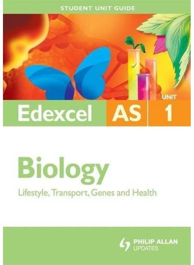 Edexcel AS Biology: Unit 1: Lifestyle, Transport, Genes and Health