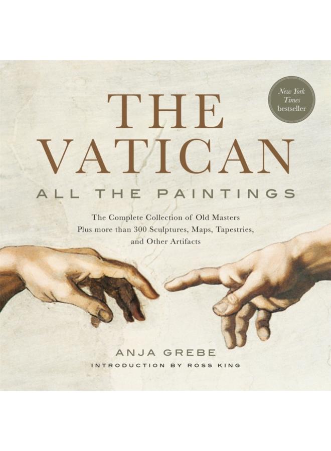 The Vatican: All The Paintings : The Complete Collection of Old Masters, Plus More than 300 Sculptures, Maps, Tapestries, and other Artifacts 