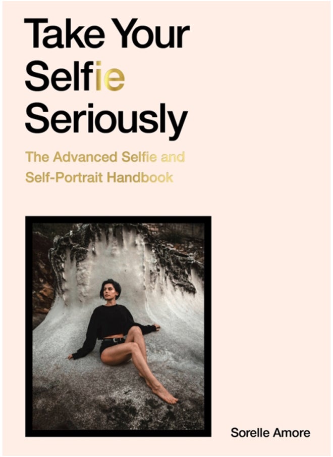 null - Take Your Selfie Seriously : The Advanced Selfie and Self-Portrait Handbook - Image 1