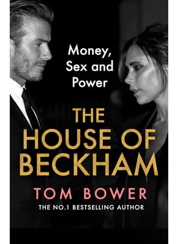 The House Of Beckham Money Sex And Power 