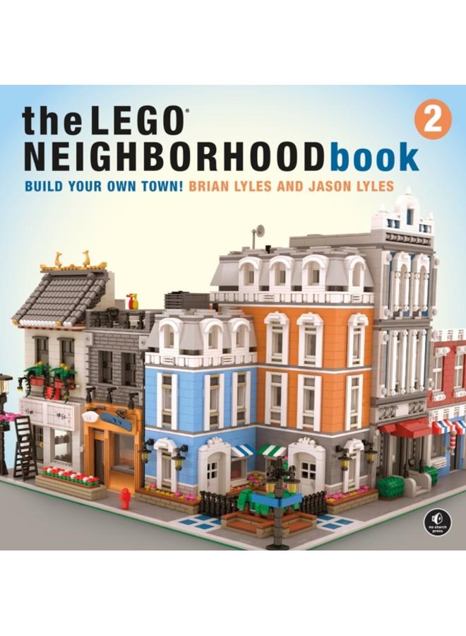 The Lego Neighborhood Book 2 : Build Your Own Town!