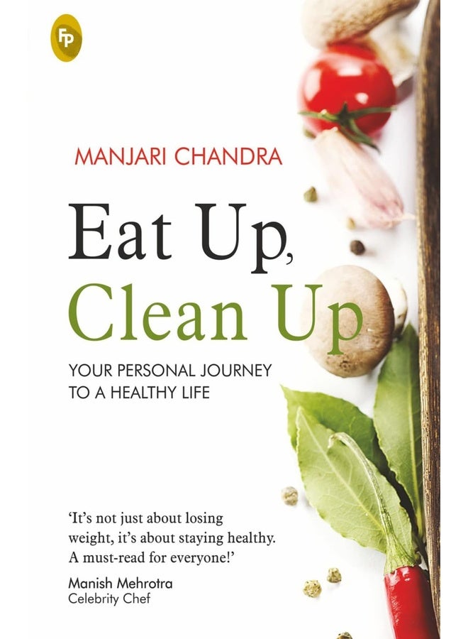 Eat Up, Clean Up : Your Personal Journey To A Healthy Life