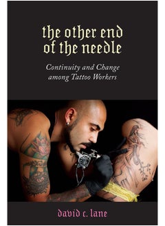 The Other End of the Needle: Continuity and Change among Tattoo Workers 