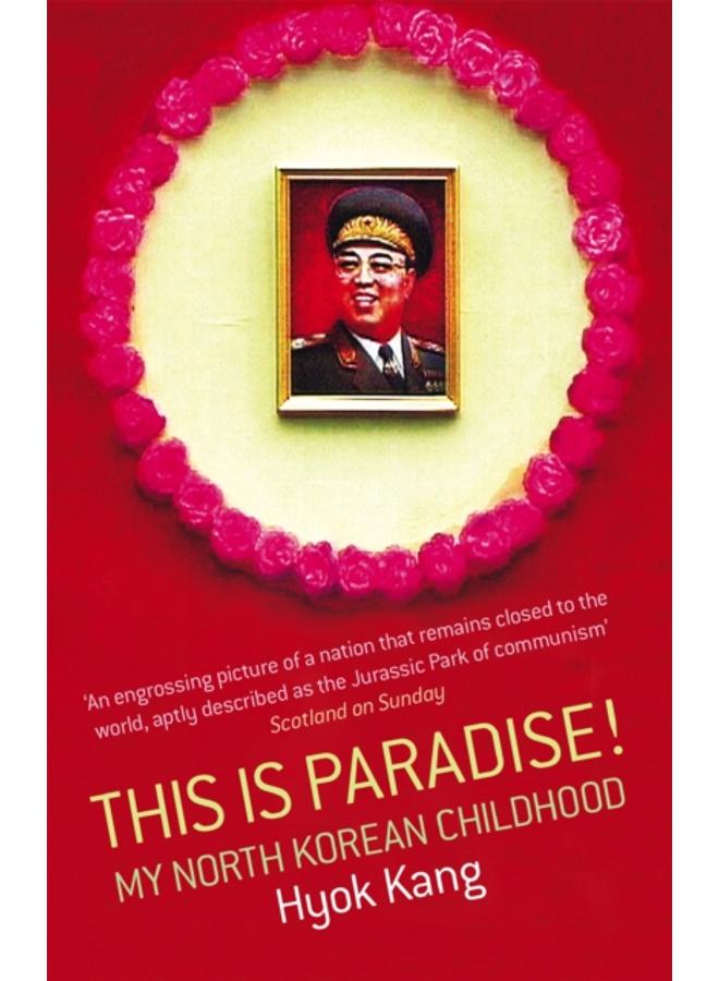 This Is Paradise! : My North Korean Childhood 
