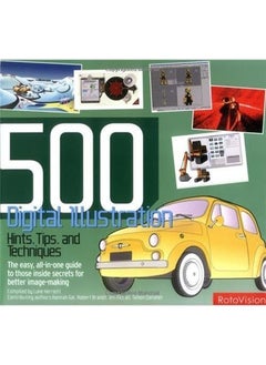 500 Digital Illustration Hints Tips And Techniques The Easy Allinone Guide To Those Inside Sec