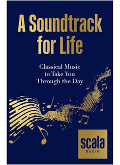 Kyle Books Scala Radio's A Soundtrack for Life: Classical Music to Take You Through the Day