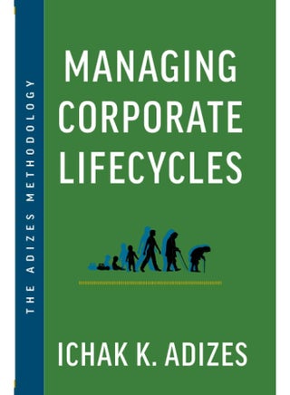 Adizes Institute Publications Managing Corporate Lifecycles: Predicting Future Problems Today - pzsku/Z488A0879107C378BF682Z/45/1748329164/f07548f6-0638-4b48-9613-ed25f2d09c11