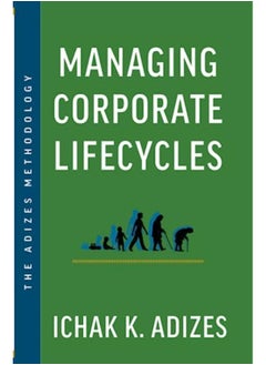 Managing Corporate Lifecycles Predicting Future Problems Today 