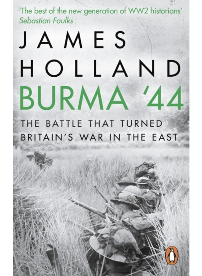 Burma '44 : The Battle That Turned Britain's War in the East