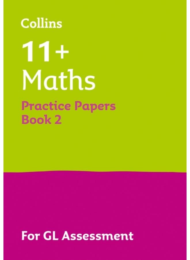 11+ Maths Practice Papers Book 2 : For the 2024 Gl Assessment Tests