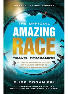 S&s/Simon Element The Official Amazing Race Travel Companion: More Than 20 Years of Roadblocks, Detours, and Real-Life Activities to Experience Around the Globe