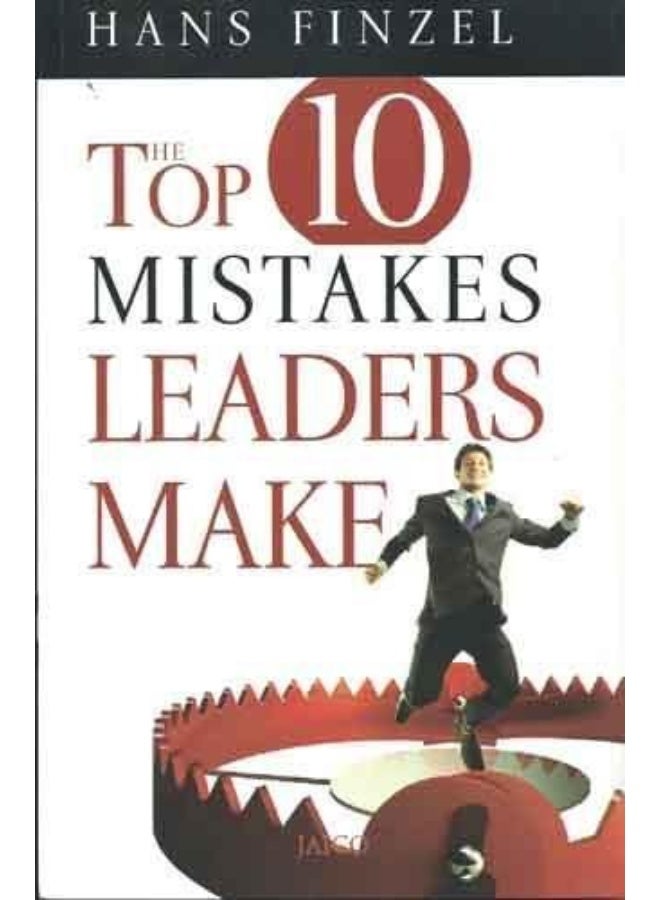 The Top 10 Mistakes Leaders Make