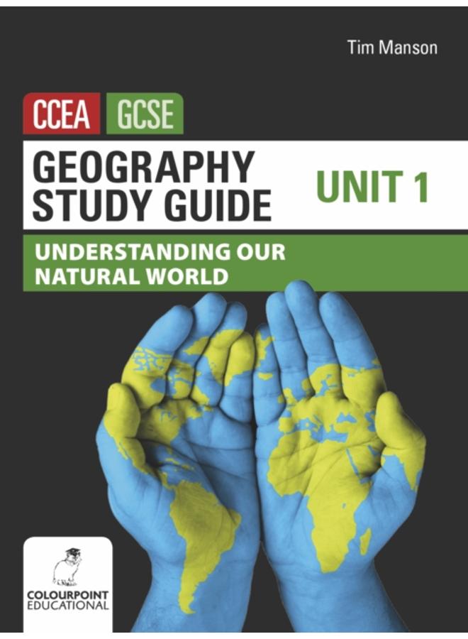 Geography Study Guide for CCEA GCSE Unit 1 : Understanding Our Natural World