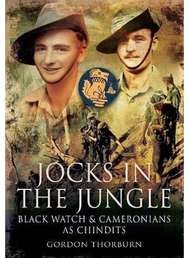 Jocks in the Jungle: The Black Watch and Cameronians as Chindits 