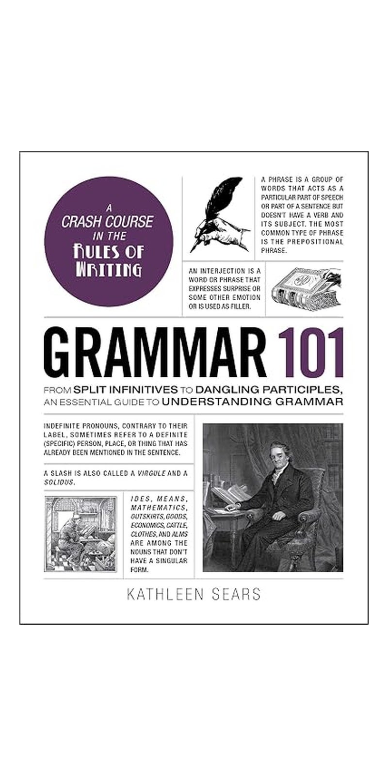 Grammar 101: from split infinitives to dangling participles, an essential guide to understanding grammar
