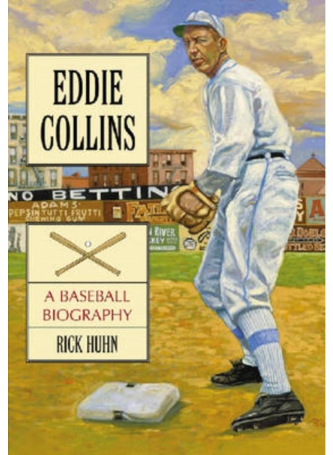 Eddie Collins : A Baseball Biography 