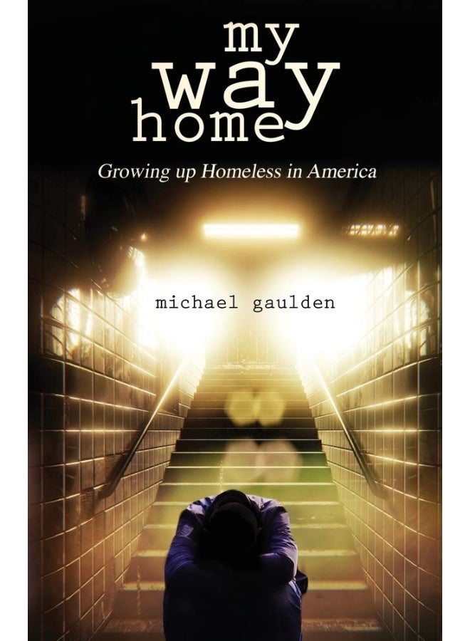 My Way Home: Growing Up Homeless in America