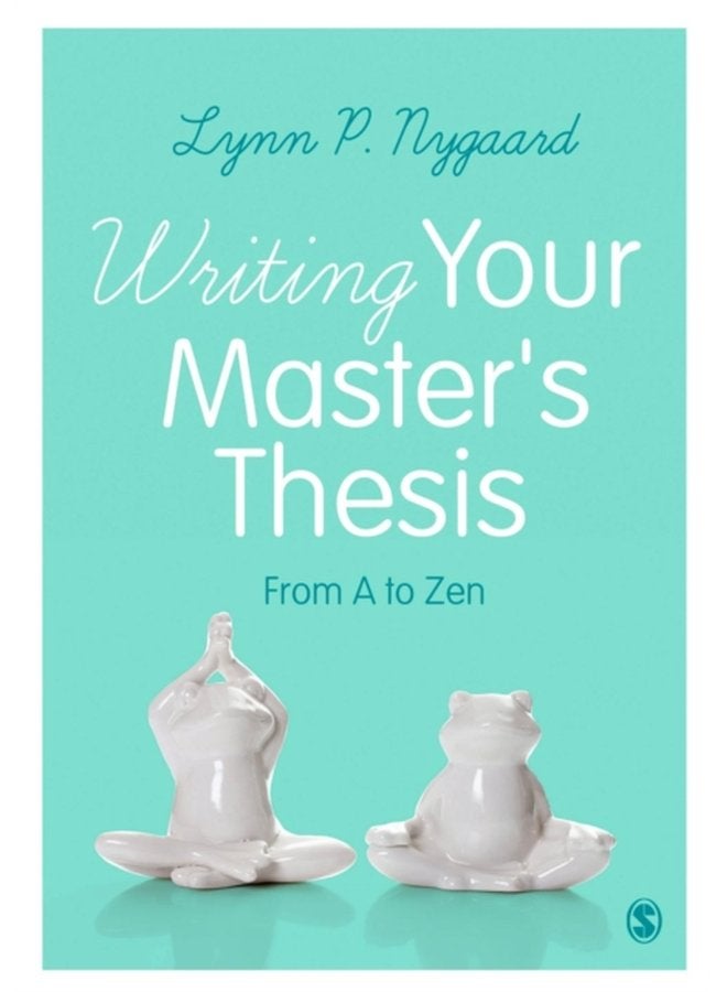 Writing Your Master s Thesis From A to Zen - Paperback