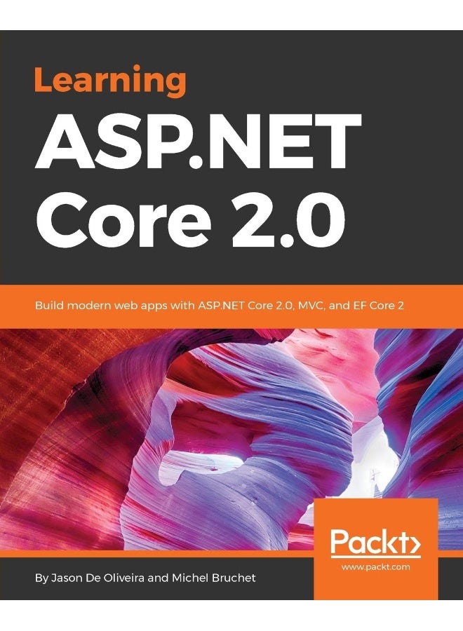 Learning ASP.NET Core 2.0: Build modern web apps with ASP.NET Core 2.0, MVC, and EF Core 2