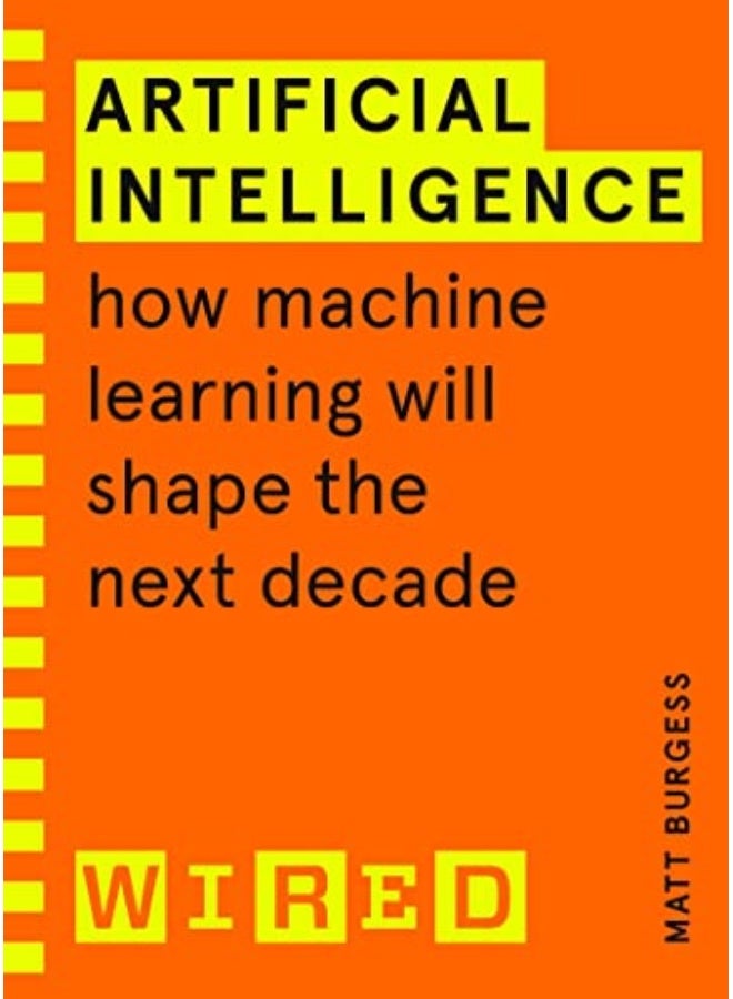 Random House Business Books Artificial Intelligence (Wired Guides): How Machine Learning Will Shape The Next Decade