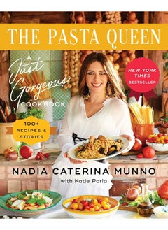 The Pasta Queen: A Just Gorgeous Cookbook: 100+ Recipes and Stories  - Image 1