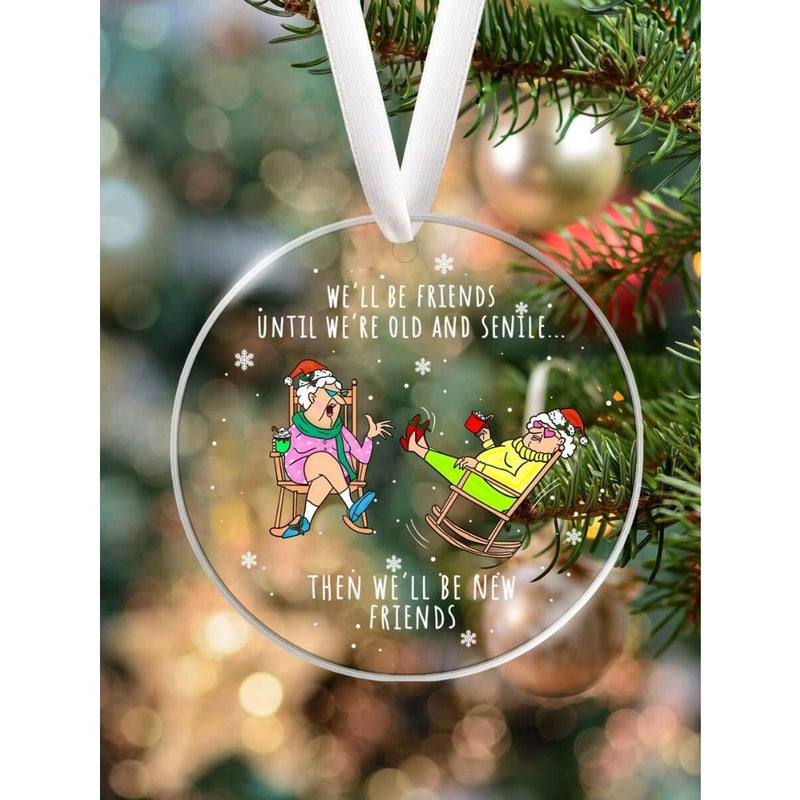We'll Be Friends Until We're Old And Senile, Besties Christmas Ornament, Best Friends Acrylic Pendant Ornament, Christmas Tree Hanging Decor, Best Friend Christmas Gift, Christmas Holiday Home Decor, Friendship Christmas Ornament Decorations Christmas Decorations Room  Decor - Image 2