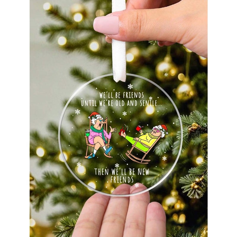 We'll Be Friends Until We're Old And Senile, Besties Christmas Ornament, Best Friends Acrylic Pendant Ornament, Christmas Tree Hanging Decor, Best Friend Christmas Gift, Christmas Holiday Home Decor, Friendship Christmas Ornament Decorations Christmas Decorations Room  Decor - Image 5