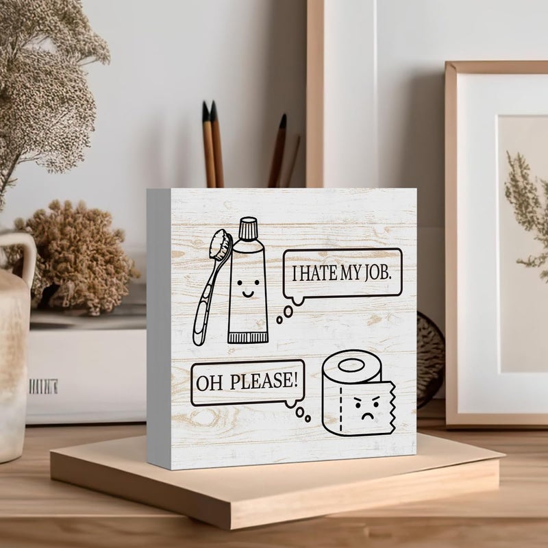 Zopedia Funny Bathroom Decoration Wood Sign Cute Bathroom Shelf Home Decor Table Desk Cubicle Accessories Decor Toilet Paper Toothbrush I Hate My Job 5 X 5 Inch - Image 4
