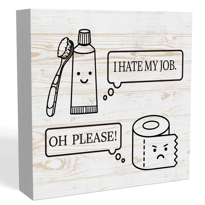 Zopedia Funny Bathroom Decoration Wood Sign Cute Bathroom Shelf Home Decor Table Desk Cubicle Accessories Decor Toilet Paper Toothbrush I Hate My Job 5 X 5 Inch - Image 1
