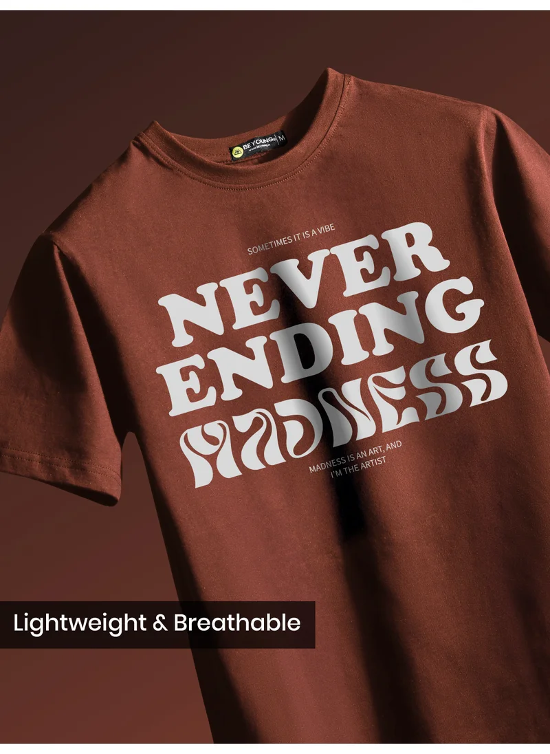 Beyoung Never Ending Madness Half Sleeve T-Shirt