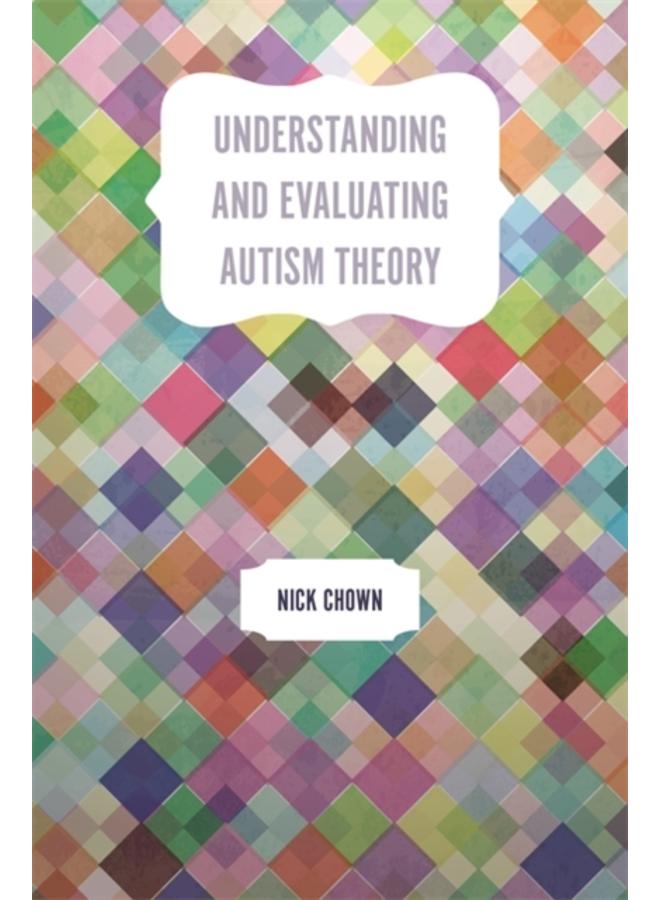 Understanding and Evaluating Autism Theory 
