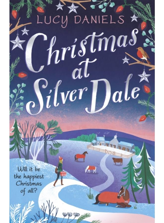 Christmas at Silver Dale : the perfect Christmas romance for 2023 - featuring the original characters in the Animal Ark series!