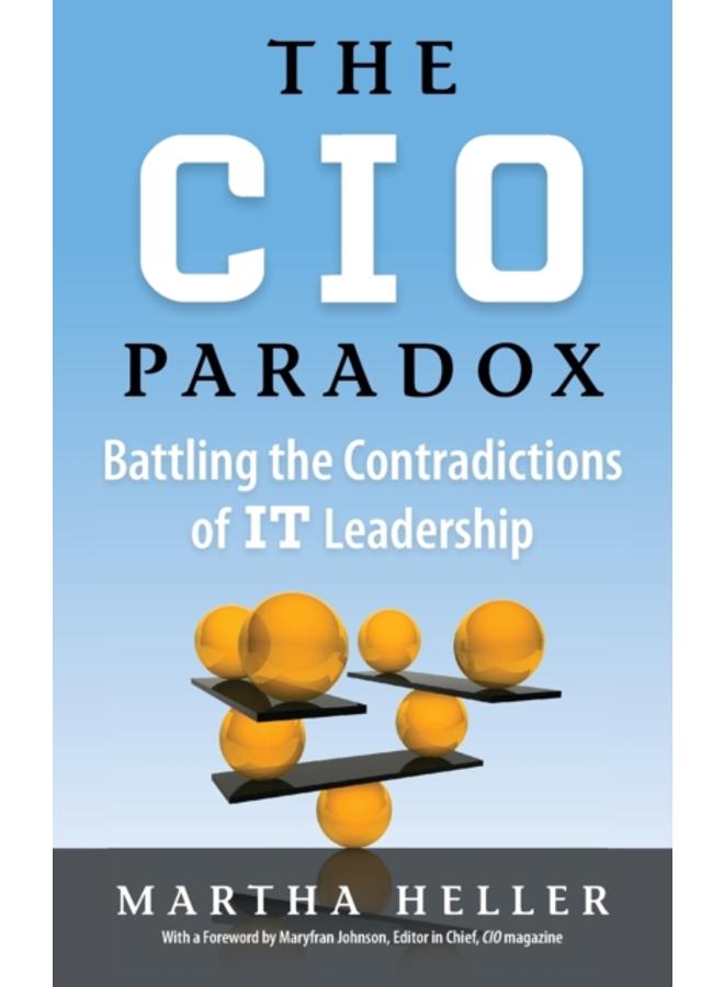 CIO Paradox : Battling the Contradictions of It Leadership 
