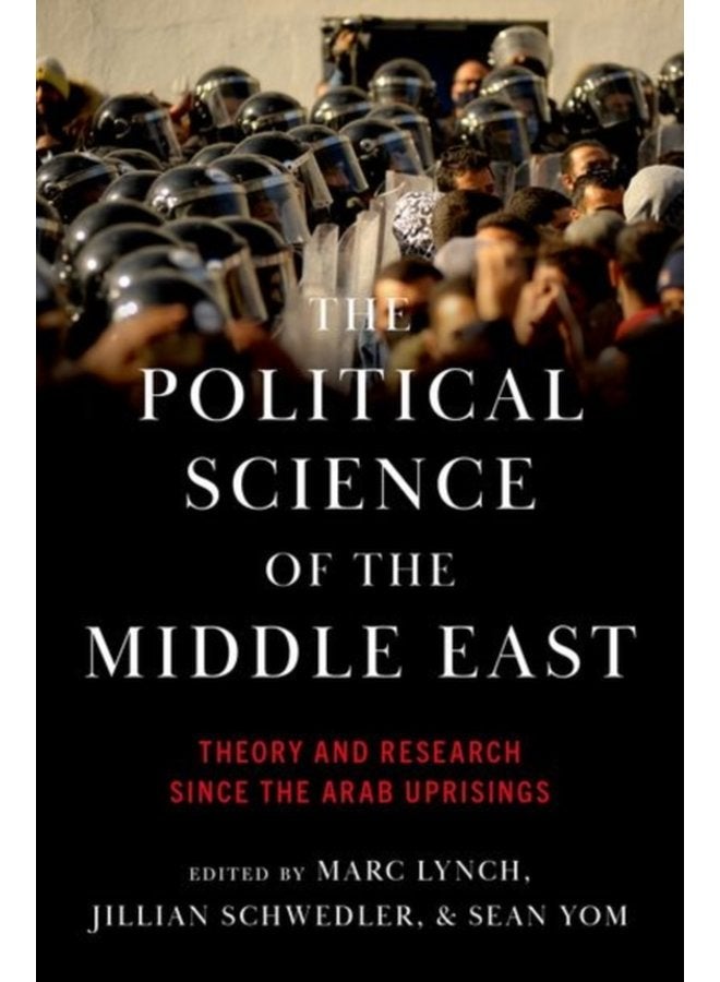 The Political Science of the Middle East Theory and Research Since the Arab Uprisings - Paperback
