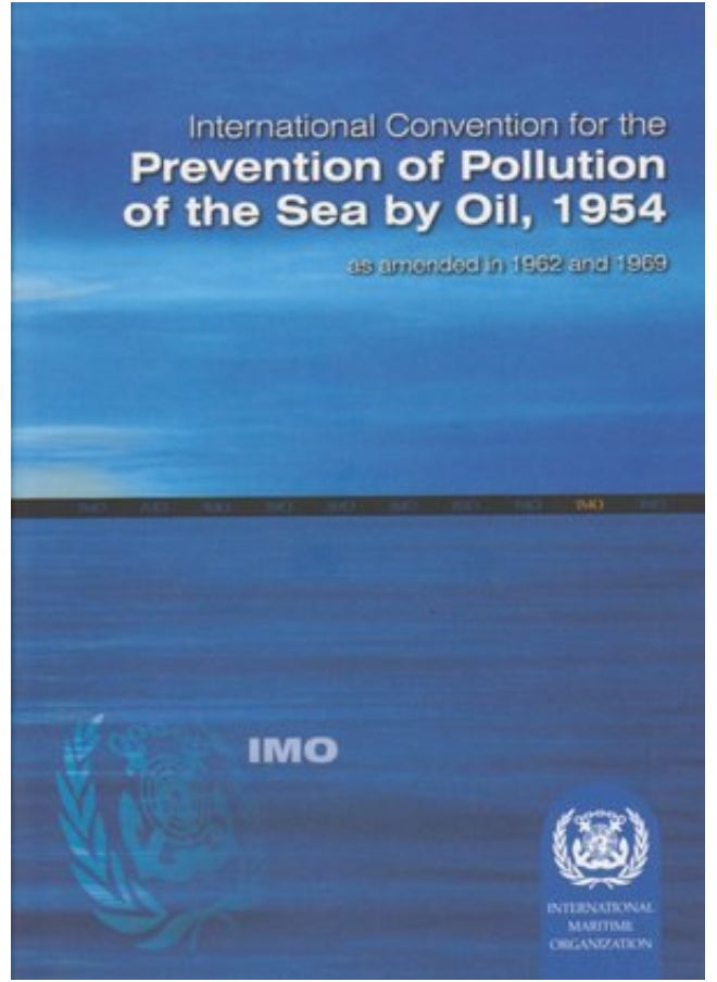 International Convention for the Prevention of Pollution of the Sea by Oil, 1954: As Amended in 1962 and 1969