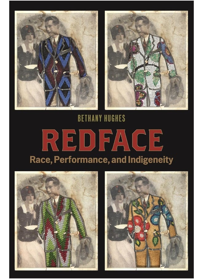 Redface: Race, Performance, and Indigeneity 