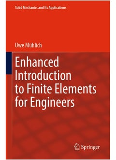 Enhanced Introduction to Finite Elements for Engineers 