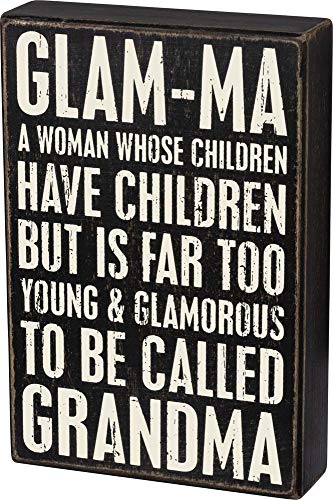 Primitives by Kathy Glamma Too Young To Be Called Grandma Home Dcor SignBlackWhite