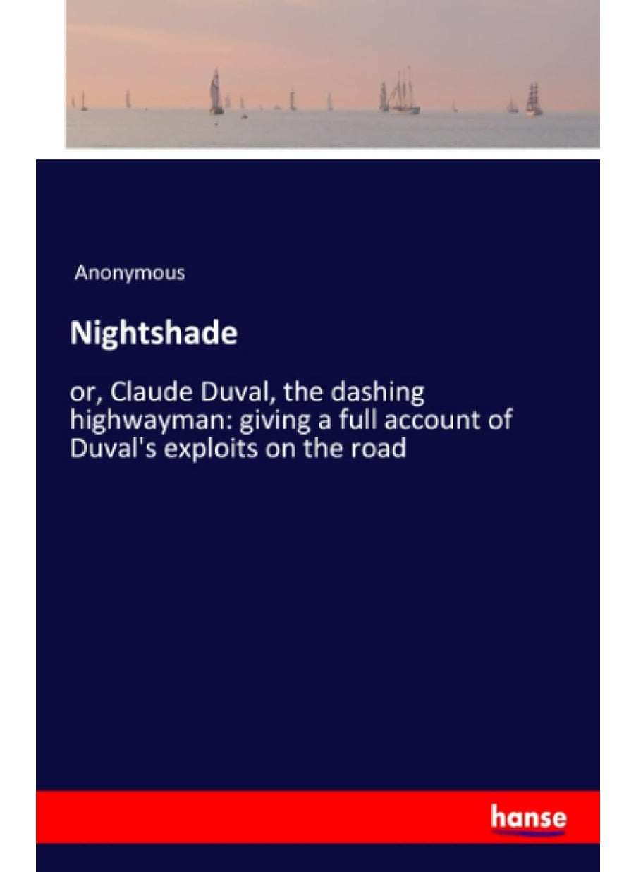 null - Nightshade: or, Claude Duval, the dashing highwayman: giving a full account of Duval's exploits on the road - Image 1